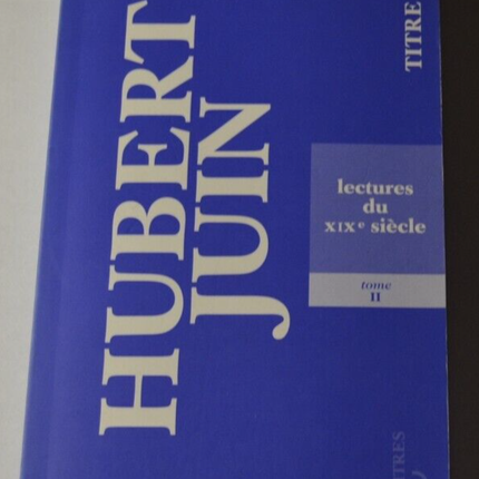Hubert Juin - Lecture du XIXe siècle - titre 118 - livre
