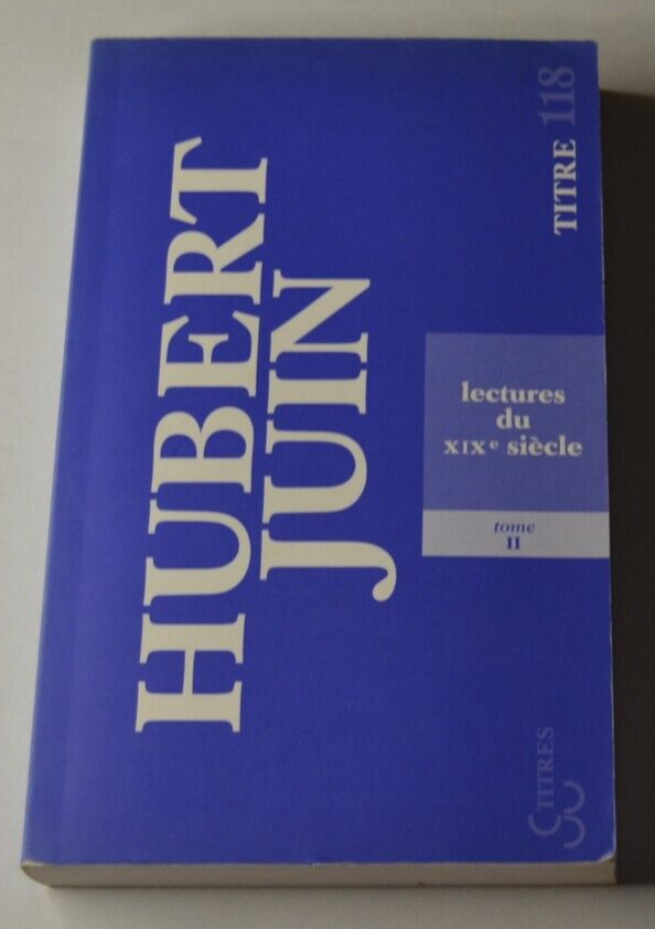 Hubert Juin - Lecture du XIXe siècle - titre 118 - livre