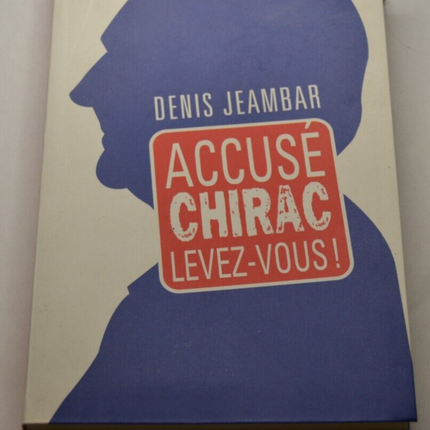 ACCUSE CHIRAC, Get up! - Denis Jeambar - book