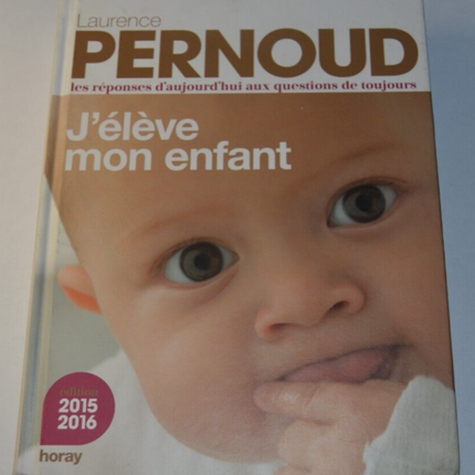 J'élève mon enfant 2015-2016 - Laurence Pernoud - livre