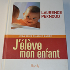J'élève mon enfant 2006 - Laurence Pernoud - livre