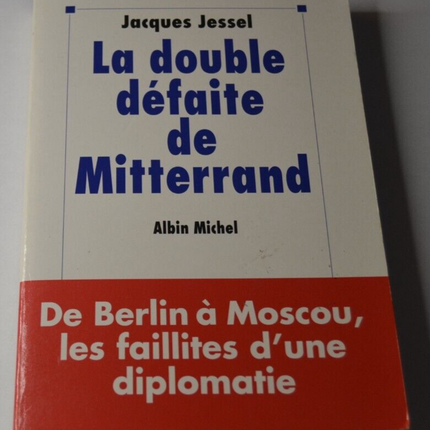 Mitterrand's Double Defeat - Jacques Jessel - book