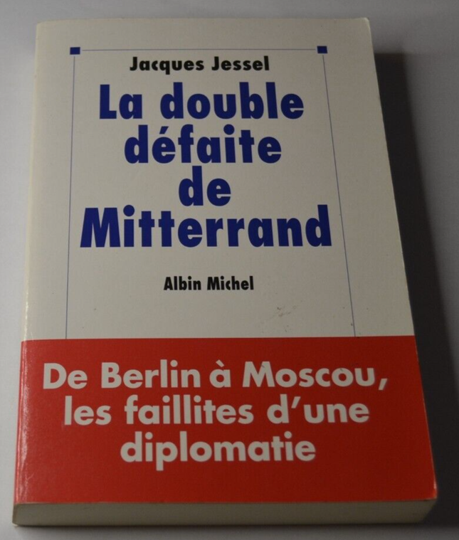La double défaite de Mitterrand - jacques Jessel - livre
