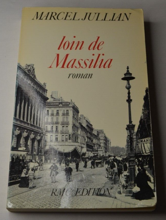 Loin De Massilia - Jullian Marcel - livre