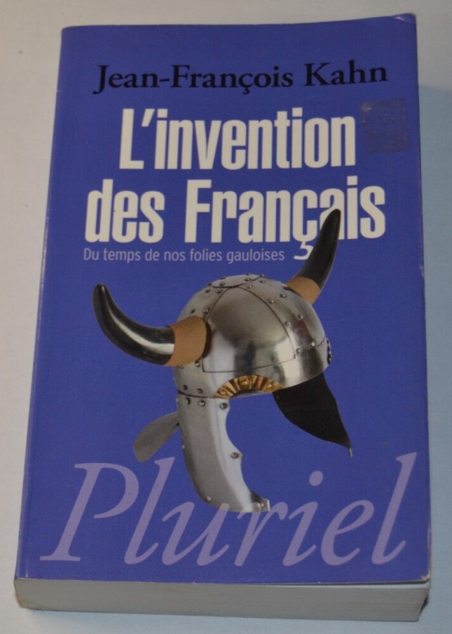 L'invention des français - J-F Kahn - Du temps de nos folies gauloises - livre