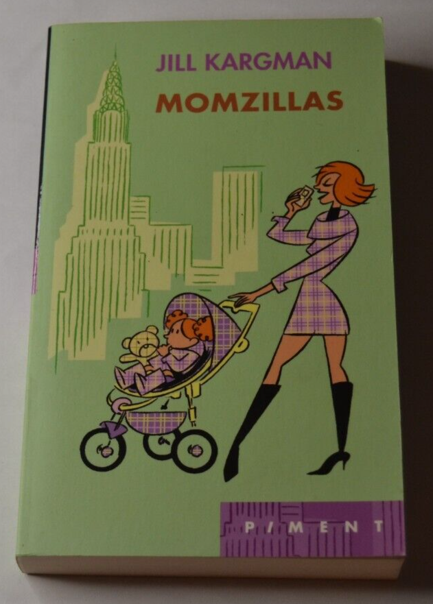 Momzillas - Jill Kargman - livre