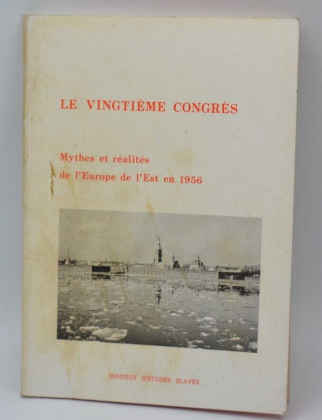 Le Vingtième Congrès Mythes et réalités de l'Europe de l'Est en 1956 - livre