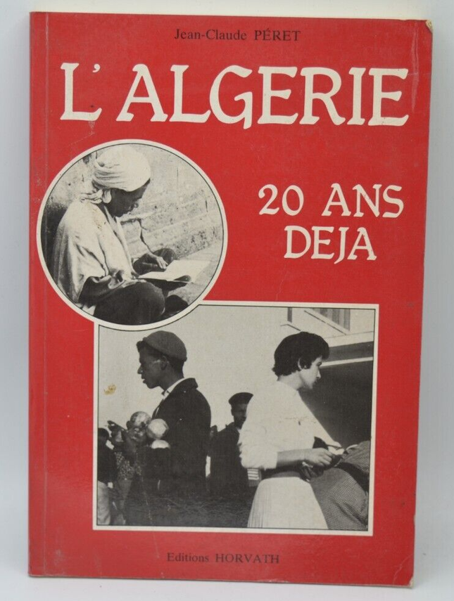 L'Algérie 20 ans déjà - Jean Claude Péret - 1984 - livre