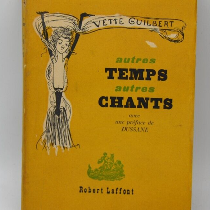 Andere Zeiten, andere Lieder - Vette Guilbert - 1945 - Buch