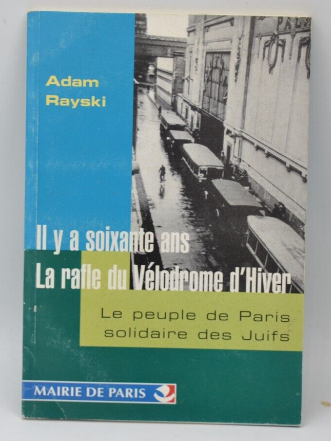 Il y a soixante ans la rafle du vélodrome d'hiver - Adam Rayski - 2002- livre