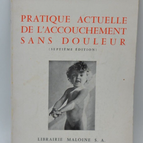 Pratique actuelle de l'accouchement sans douleur -Jacques Gaillard - 1964- livre