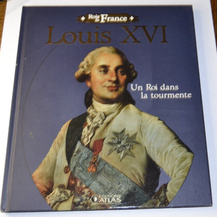 Louis XVI, a king in turmoil - Editions Atlas 978 - book