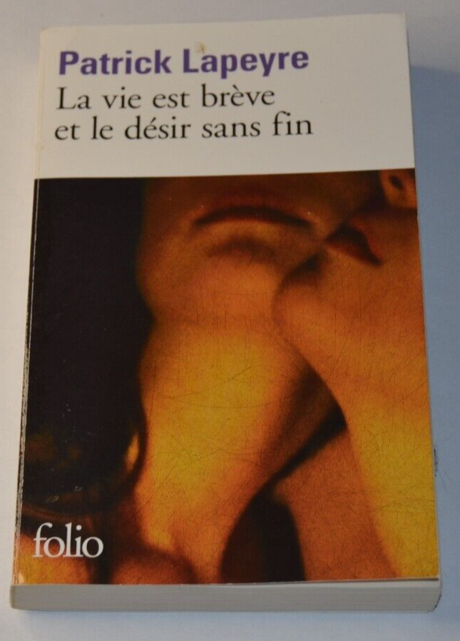 Das Leben ist kurz und die Sehnsucht ist endlos – Patrick Lapeyre – Buch
