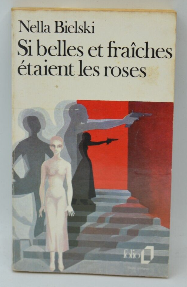 Si belles et fraîches étaient les roses - Nella Bielski - livre