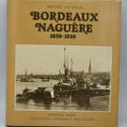 Bordeaux in der Vergangenheit - 1859-1939 - Michel Suffran - Buch
