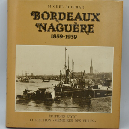 Bordeaux in der Vergangenheit - 1859-1939 - Michel Suffran - Buch