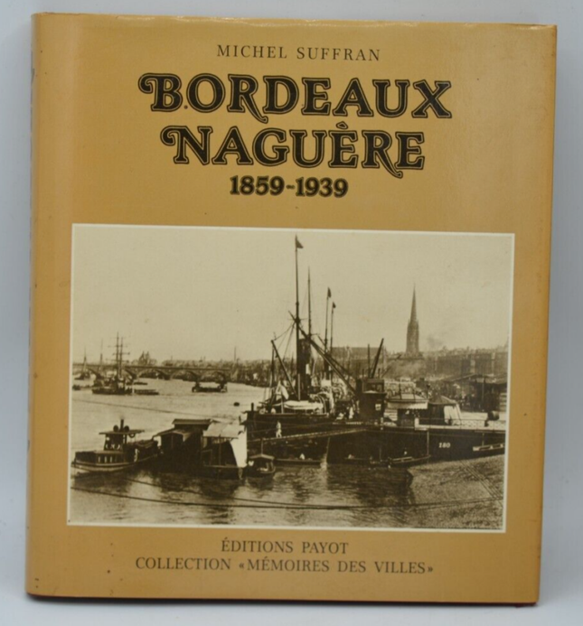 Bordeaux in der Vergangenheit - 1859-1939 - Michel Suffran - Buch