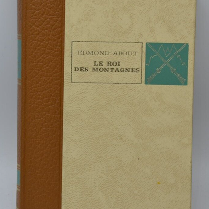 le roi des montagnes Edmond about - éditions l'érable