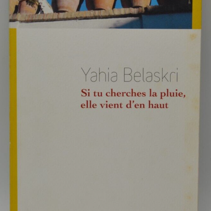 If you look for rain, it comes from above - Yahia Belaskri - book