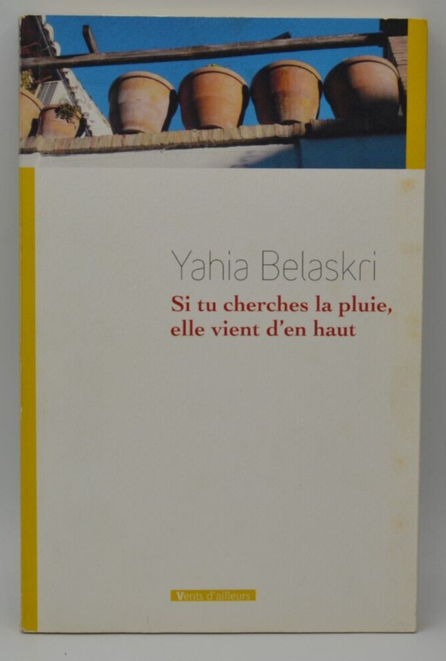 If you look for rain, it comes from above - Yahia Belaskri - book