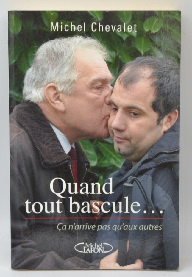 Quand tout bascule ça n'arrive pas qu'aux autres - Michel Chevalet - livre