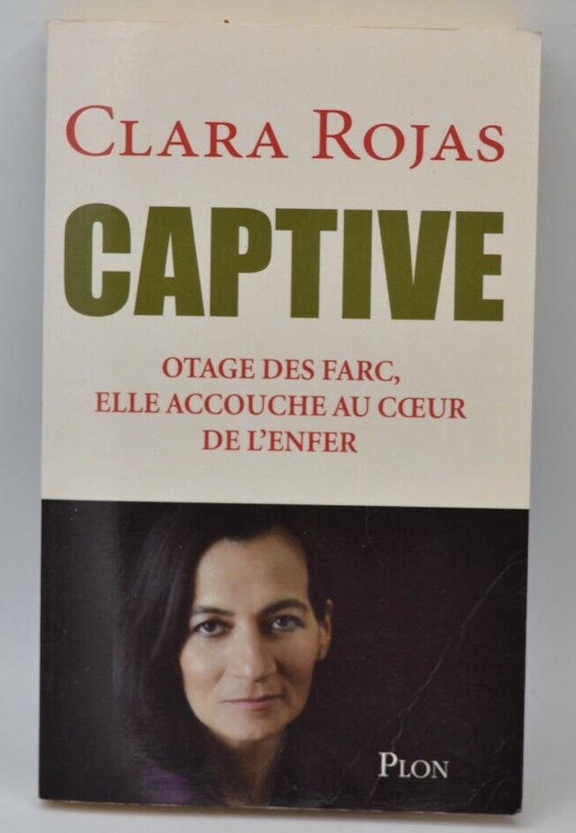 Gefangene Geisel der FARC, sie bringt ihr Kind im Herzen der Hölle zur Welt - Clara Rojas - Buch