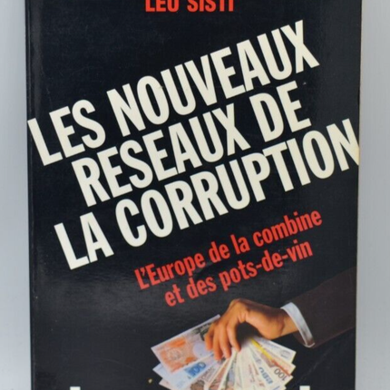 Les nouveaux réseaux de la corruption - Fabrizio Calvi Leo Sisti - 1995 - livre