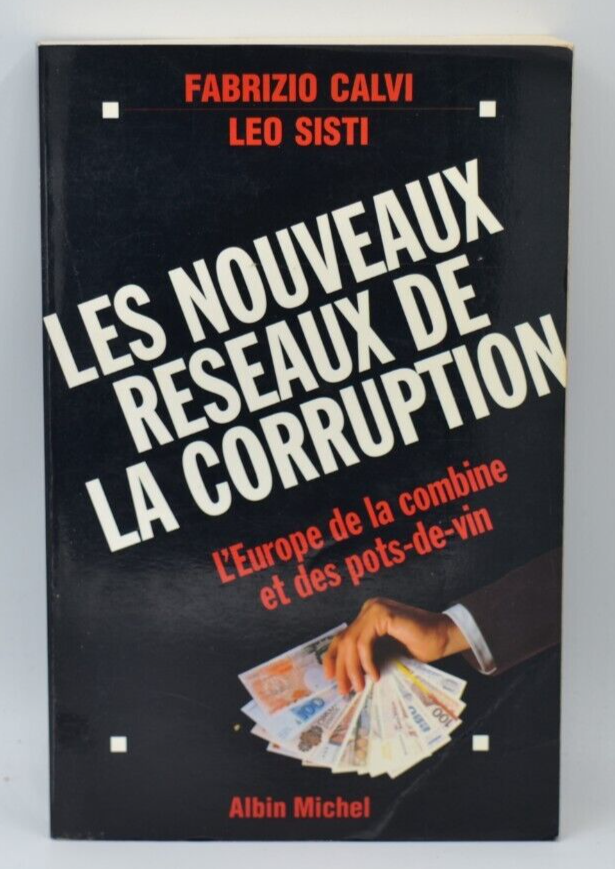 Les nouveaux réseaux de la corruption - Fabrizio Calvi Leo Sisti - 1995 - livre