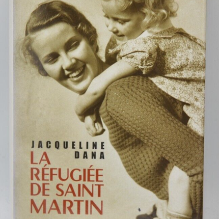 The Refugee of Saint Martin - Jacqueline Dana - 2010 - book