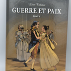 Guerre et paix tome 1 - Littérature en BD - Léon Tolstoï - 2010- livre
