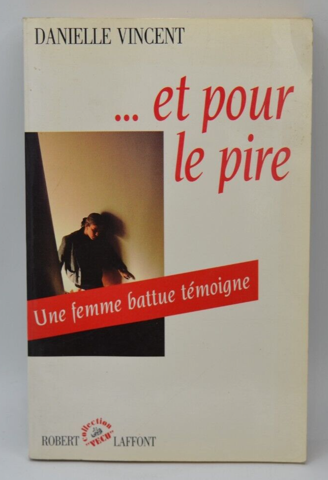 Et pour le Pire une femme battue témoigne - Vincent Danielle - livre