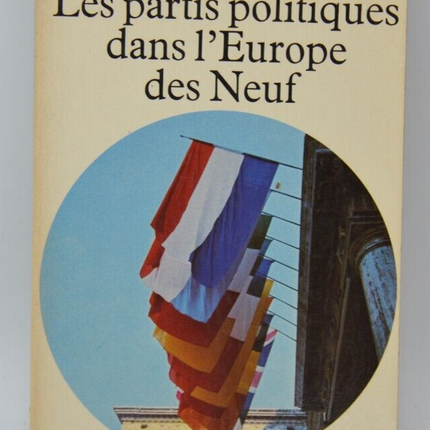 Les Partis politiques dans l'Europe des neuf - François Borella - 1979 - livre