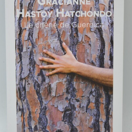 Le chêne de Guernica - Gracianne Hastoy - livre