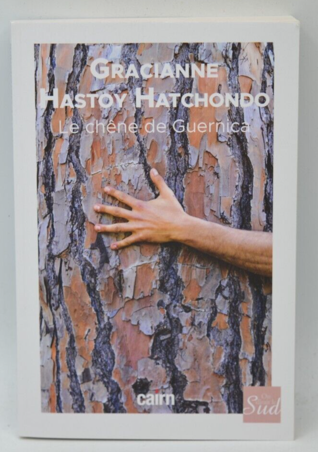 Le chêne de Guernica - Gracianne Hastoy - livre