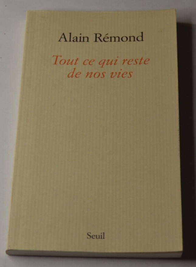Tout ce qui reste de nos vies - Alain Rémond - livre