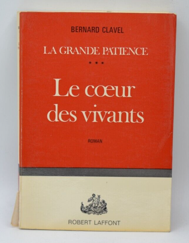 The Heart of the Living The Great Patience - Bernard Clavel - 1968 - book