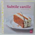 Subtile vanille - Nathalie Hélal - Recette cuisine - 2014 - livre