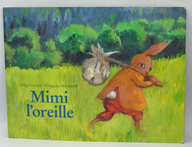 Mimi l'oreille - Olga Lecaye - 2005 - livre