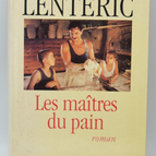 Les Maîtres Du Pain - Lenteric Bernard - livre