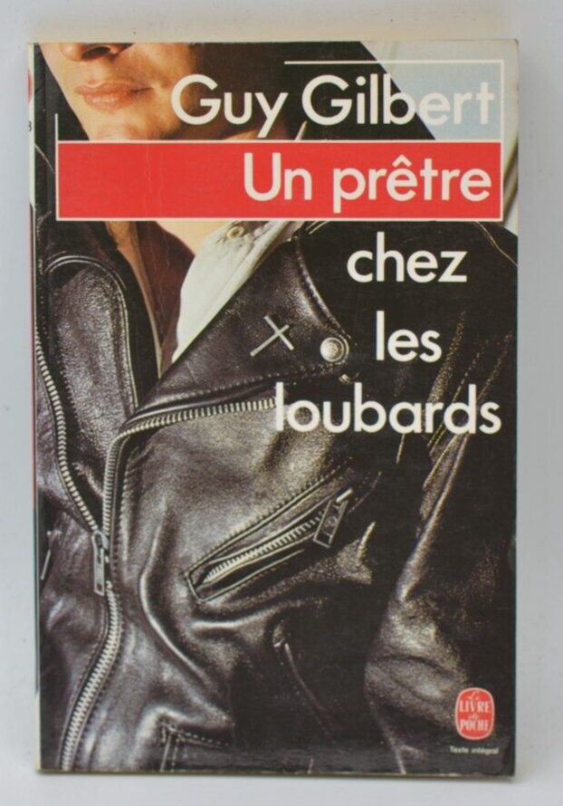 Un prêtre chez les loubards - Guy Gilbert - 2000 - livre