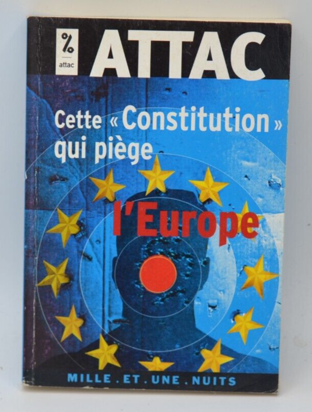 Cette « Constitution » qui piège l'Europe - Attac - 2005 - livre