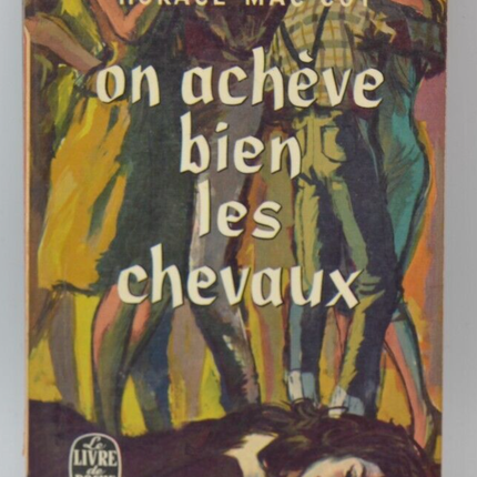 On achève bien les chevaux - Horace Mac Coy - 1966 - livre