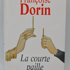 La courte paille - Françoise Dorin - 1999 - livre