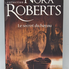 Das Geheimnis des Bayou - Nora Roberts - 2010 - Buch