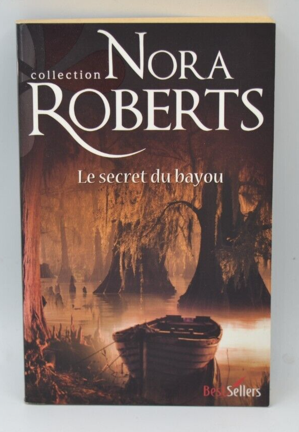 Le secret du Bayou - Nora Roberts - 2010 - livre
