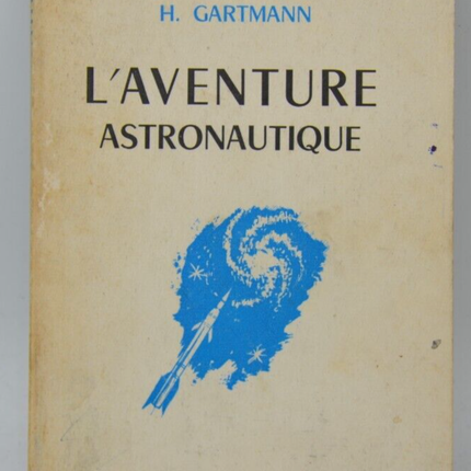 Das Astronautische Abenteuer - Heinz Gartmann - 1963 - Buch