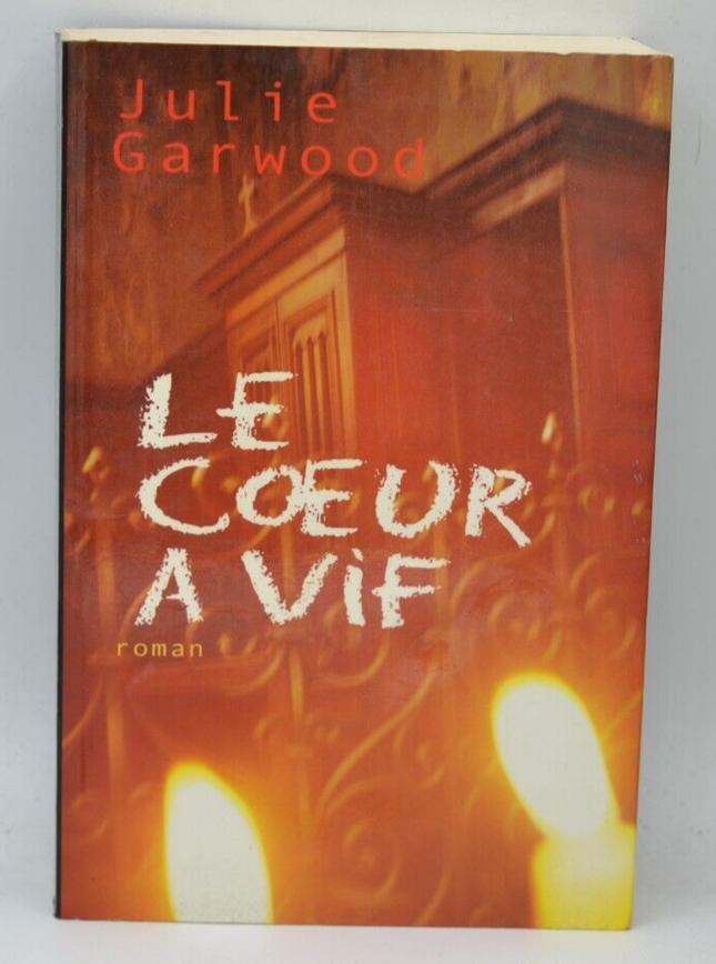 Le coeur à vif - Julie Garwood - 2001 - livre