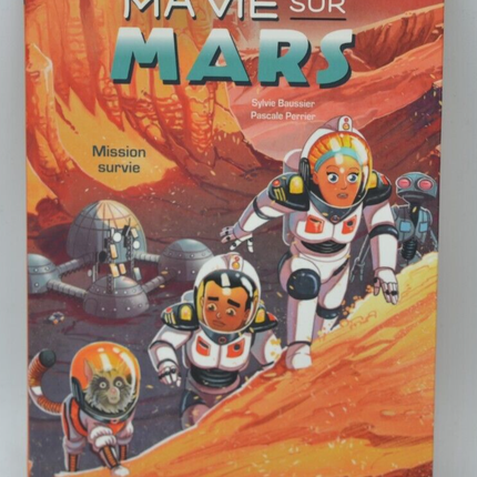 Mission survie - Ma vie sur mars - Sylvie Baussier - 2021 - livre
