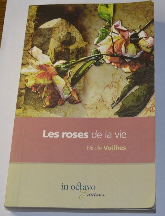 Les roses de la vie - Nicole Voilhes - livre