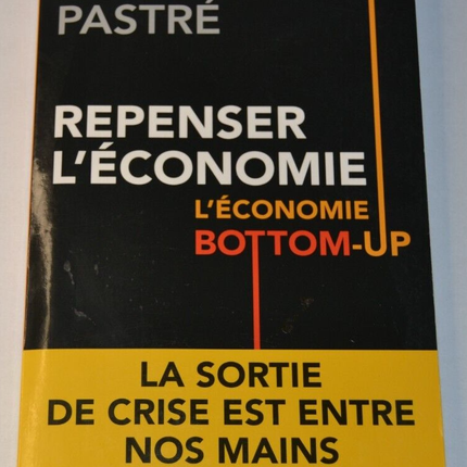 Repenser l'économie - Bottom up - Olivier Pastré - livre